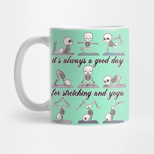 Skeleton - It's always a good day for stretching and yoga Mug